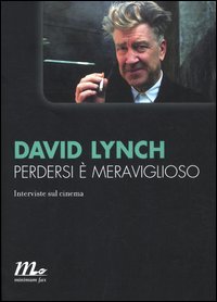 Perdersi_E`_Meraviglioso_Interviste_Sul_Cinema_-Lynch_David